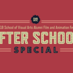 After School Special 2018: SVA’s Alumni Film & Animation Festival